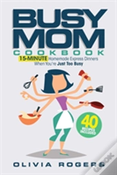 The Busy Mom Cookbook