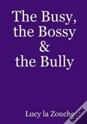 Capa do artigo The Busy, The Bossy & The Bully