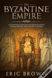 Capa do artigo The Byzantine Empire: A Complete Overvie
