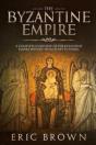 The Byzantine Empire: A Complete Overvie - Preview