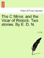 The C Minor, And The Vicar Of Ristock. Two Stories. By E. D. N. - Preview