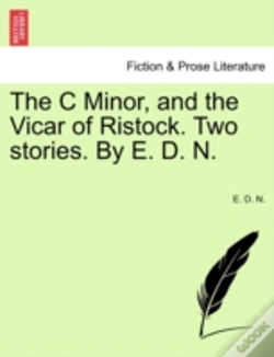 Capa do artigo The C Minor, And The Vicar Of Ristock. Two Stories. By E. D. N.