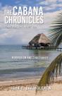 The Cabana Chronicles  Conversations About God  Mormonism And Christianity - Preview