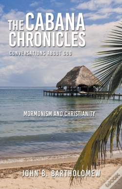 Capa do artigo The Cabana Chronicles  Conversations About God  Mormonism And Christianity