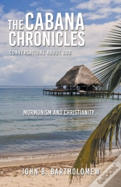Capa do artigo The Cabana Chronicles  Conversations About God  Mormonism And Christianity