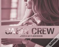 The Cabin Crew Interview Guidebook - Updated Edition