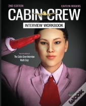 The Cabin Crew Interview Workbook - 2019