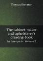 The Cabinet-Maker And Upholsterer'S Drawing-Book In Three Parts. Volume 2 - Preview