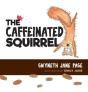 The Caffeinated Squirrel - Preview