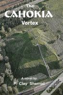 The Cahokia Vortex