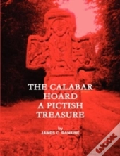 The Calabar Hoard - A Pictish Treasure