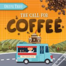 The Call For Coffee