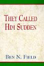 The Called Him Sudden - Preview