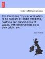 The Cambrian Popular Antiquities, Or An - Preview
