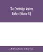 The Cambridge Ancient History (Volume Iii) - Preview