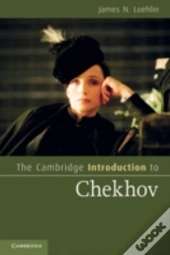 The Cambridge Introduction To Chekhov