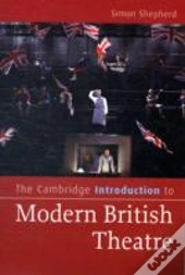 The Cambridge Introduction To Modern British Theatre