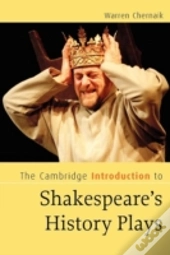 The Cambridge Introduction To Shakespeare'S History Plays