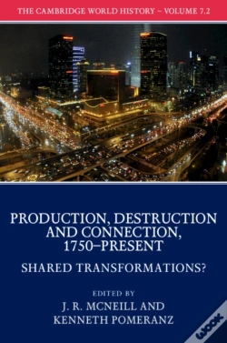 Capa do artigo The Cambridge World History: Volume 7, Production, Destruction And Connection, 1750-Present, Part 2, Shared Transformations?