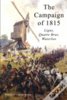 The Campaign Of 1815
