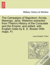 The Campaigns Of Napoleon: Arcola, Maren