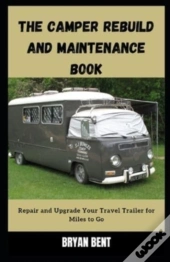 The Camper Rebuild And Maintenance Book