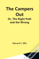 The Campers Out; Or, The Right Path And The Wrong