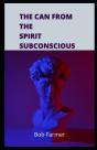 The Can From The Spirit Subconscious - Preview