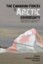 The Canadian Forces And Arctic Sovereignty - Preview