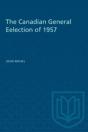 The Canadian General Eelection Of 1957 - Preview