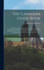 The Canadian Guide-Book (Microform) : Th - Preview