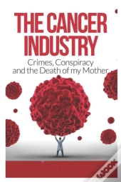 The Cancer Industry