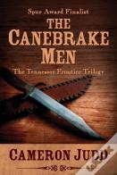 The Canebrake Men