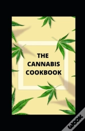 The Cannabis Cookbook