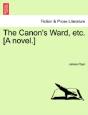 The Canon'S Ward, Etc. (A Novel.) - Preview