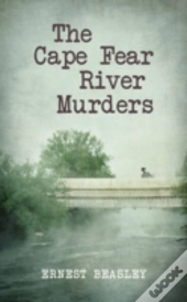 The Cape Fear River Murders