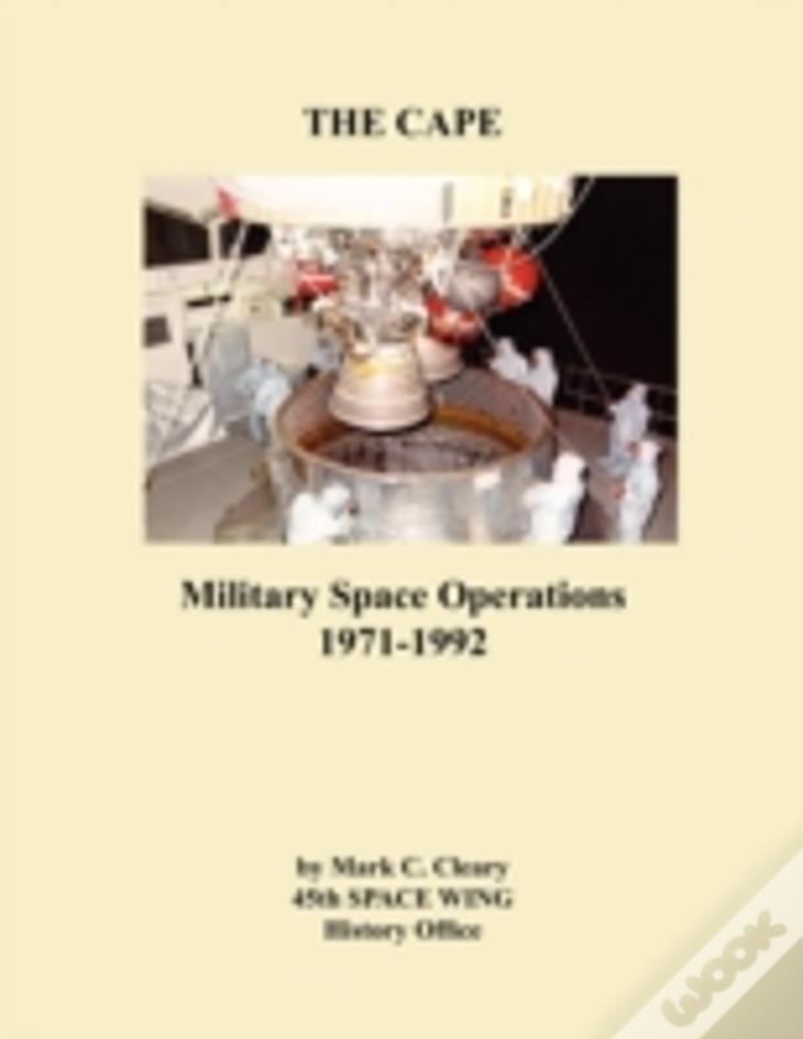 The Cape: Military Space Operations 1971-1992