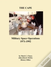 The Cape: Military Space Operations 1971-1992