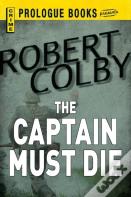The Captain Must Die