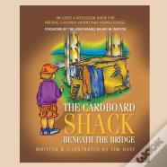 The Cardboard Shack Beneath The Bridge