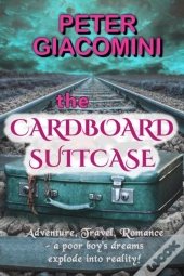The Cardboard Suitcase: Adventure, Trave