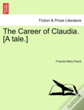 The Career Of Claudia. (A Tale.)