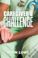 The Caregiver'S Challenge