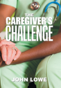 The Caregiver'S Challenge - Preview