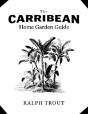 The Caribbean Home Garden Guide - Preview