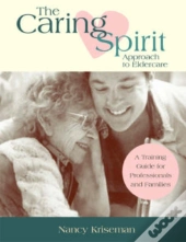 The Caring Spirit Approach To Eldercare