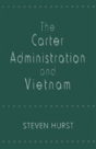 The Carter Administration And Vietnam - Preview