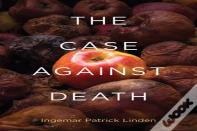 The Case Against Death
