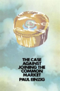 The Case Against Joining The Common Market - Preview