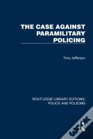 The Case Against Paramilitary Policing